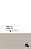 Couverture du livre « Scanner d'un paillasson » de Barbara Merle aux éditions Editions Du Panthéon