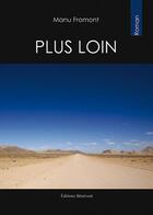 Couverture du livre « Plus loin » de Manu Fromont aux éditions Benevent