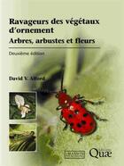 Couverture du livre « Ravageurs des végétaux d'ornement ; arbres, arbustes, fleurs » de Alford David V. aux éditions Quae