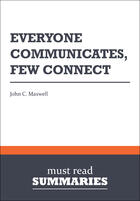 Couverture du livre « Summary: Everyone Communicates, Few Connect : Review and Analysis of Maxwell's Book » de Businessnews Publish aux éditions Business Book Summaries