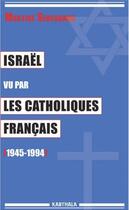 Couverture du livre « Israël vu par les catholiques français (1945-1994) » de Martine Sevegrand aux éditions Karthala