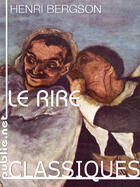 Couverture du livre « Le rire » de Henri Bergson aux éditions Publie.net