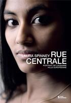 Couverture du livre « Rue centrale ; portrait de Lausanne ville européenne » de Laura Spinney aux éditions L'age D'homme