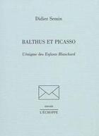 Couverture du livre « Balthus et Picasso » de Didier Semin aux éditions L'echoppe