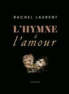 Couverture du livre « L'hymne à l'amour » de Rachel Laurent aux éditions Le Regard