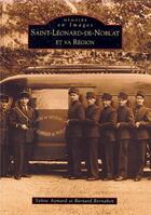 Couverture du livre « Saint-Léonard-de-Noblat et sa région » de Sylvie Aymard et Bernard Bernaben aux éditions Editions Sutton