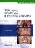 Couverture du livre « Diététique, édentation et prothèse amovible » de Veronique Dupuis aux éditions Cahiers De Protheses