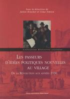 Couverture du livre « Les passeurs d'idées politiques nouvelles au village ; de la Révolution aux années 1930 » de Come Simien et Bouchet Julien aux éditions Pu De Clermont Ferrand