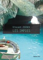 Couverture du livre « Les impies » de Vincent Zdenek aux éditions Editions Thot