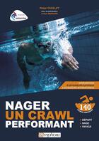 Couverture du livre « Nager un crawl performant ; apprentissage et corrections techniques » de Didier Chollet aux éditions Amphora
