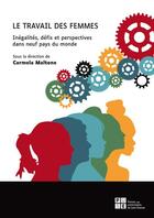 Couverture du livre « Le travail des femmes : Inégalités, défis et perspectives dans neuf pays du monde » de Carmela Maltone aux éditions Pu De Saint Etienne