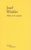 Couverture du livre « Mère et le crayon » de Josef Winkler aux éditions Verdier