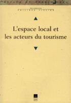 Couverture du livre « L' Espace local et les acteurs du tourisme » de Pur aux éditions Pu De Rennes