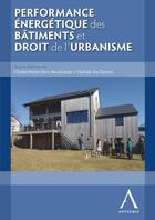 Couverture du livre « Performance energetique des batiments et droit de l'urbanisme - sous la direction de charles-hubert » de  aux éditions Anthemis