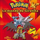 Couverture du livre « Pokémon ; le monde de Giratina » de The Pokemon Company aux éditions Les Livres Du Dragon D'or