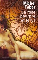 Couverture du livre « Rose pourpre et le lys (la) » de Michel Faber aux éditions Editions De L'olivier