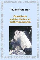 Couverture du livre « Questions existentielles et anthroposophie » de Rudolf Steiner aux éditions Anthroposophiques Romandes