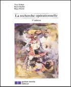 Couverture du livre « La recherche opérationnelle (3e édition) » de Nobert Yves / Ouelle aux éditions Gaetan Morin