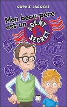Couverture du livre « Mon beau-père est un agent secret » de Sophie Laroche aux éditions De Mortagne