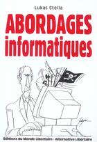Couverture du livre « Abordages Informatiques » de Lukas Stella aux éditions Le Monde Libertaire
