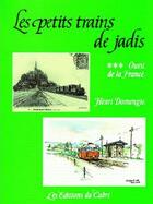 Couverture du livre « Les petits trains de jadis t.3. ; ouest de la France » de Henri Domengie aux éditions Cabri