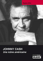 Couverture du livre « Johnny Cash, une icône américaine » de Stephen Miller aux éditions Le Camion Blanc