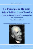 Couverture du livre « Le phénomène humain selon Teilhard de Chardin ; contraction de texte-commentaires t.1 (édition 2007) » de Jean-Pierre Fresafond aux éditions Aubin