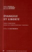 Couverture du livre « Evangile et liberte - trois parcours pour un christianisme credible » de Jean Bauberot aux éditions Van Dieren