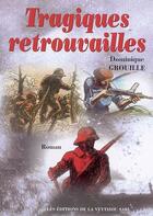 Couverture du livre « Tragiques retrouvailles » de Dominique Grouille aux éditions La Veytizou