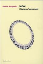 Couverture du livre « Infini, l'histoire d'un moment » de Gabriel Josipovici aux éditions Quidam