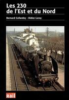 Couverture du livre « 230 de l' est et du nord (les) » de Collardey-Leroy aux éditions La Vie Du Rail