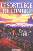 Couverture du livre « Le cycle de deverry t.2 ; le sortilège de l'ombre » de Katharine Kerr aux éditions Mnemos