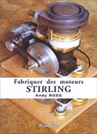 Couverture du livre « Fabriquer des moteurs stirling » de Andy Ross aux éditions Decoopman