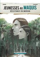 Couverture du livre « Jeunesses au maquis : résistance en Morvan » de Caliskan et Gibaud aux éditions Morvan Terre De Resistances - Arorm