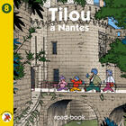 Couverture du livre « Tilou A Nantes » de Christine Theillier aux éditions Tilou France