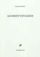 Couverture du livre « Accident voyageur » de Catherine Ravelli aux éditions La Feuille De The