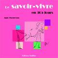 Couverture du livre « Le savoir-vivre en 365 jours » de T'Serstevens Anne aux éditions Soliflor