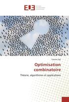Couverture du livre « Optimisation combinatoire » de Yassine Saji aux éditions Editions Universitaires Europeennes