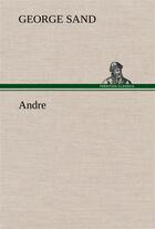 Couverture du livre « Andre » de George Sand aux éditions Tredition