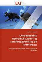 Couverture du livre « Consequences neuromusculaires et cardiorespiratoires de l'immersion » de Coulange-M aux éditions Editions Universitaires Europeennes