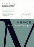 Couverture du livre « REVUE MELANGES T.47 ; les sociétés démocratiques en France et en Espagne : fragilités et mutations » de Revue Melanges aux éditions Casa De Velazquez