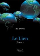 Couverture du livre « Le lien Tome 1 » de Itai Zaoui aux éditions Baudelaire