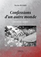 Couverture du livre « Confessions d'un autre monde : première année » de Nicolas Richard aux éditions Verone