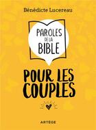 Couverture du livre « Paroles de la Bible pour les couples » de Benedicte Lucereau aux éditions Artege