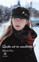 Couverture du livre « Quelle est ta sensibilité ? » de Marie Pra aux éditions Le Lys Bleu