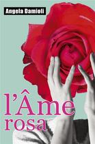 Couverture du livre « L'Âme Rosa » de Angela Damioli aux éditions Librinova