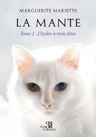 Couverture du livre « La mante Tome 2 : L'hydre à trois têtes » de Marguerite Mariette aux éditions Les Trois Colonnes