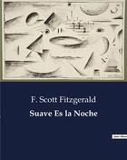 Couverture du livre « Suave Es la Noche » de Fitzgerald F. Scott aux éditions Culturea