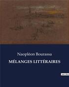 Couverture du livre « MÉLANGES LITTÉRAIRES » de Bourassa Naopleon aux éditions Culturea