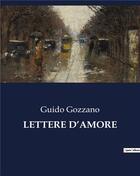 Couverture du livre « LETTERE D'AMORE » de Guido Gozzano aux éditions Culturea